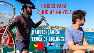 5 DICAS para Iniciar na Vela || MANUTENÇÃO em Época de Ciclones - Ep. 28