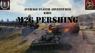 Average player adventures # 14 M26 Pershing