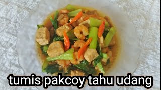 Tumis pakcoy tahu udang