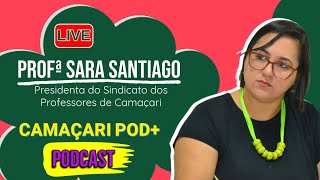 Profª SARA SANTIAGO (Presidente do SISPEC - Camaçari POD+ DEBATES