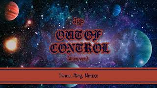 (Twice, Itzy, Nmixx) - 'Out of control' Alien ver. [Fanmade]