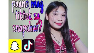 PAANO MAG TIKTOK SA SNAPCHAT TUTORIAL (MARY DIOS VIDAL)