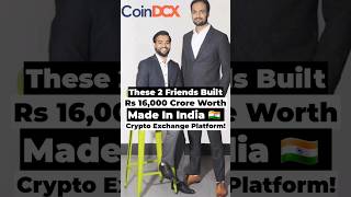 These 2 friends built Rs 16,000 crore worth made in india 🇮🇳 crypto exchange platform! #StartupStory