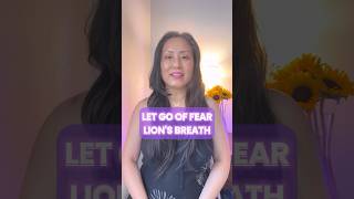 Let Go of Fear with Lion’s Breath