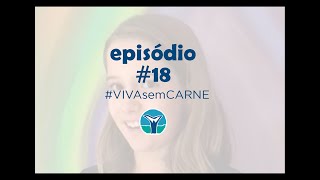 VIVAsemCARNE Episódio #18