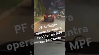 ‘FALSO MIDAS’.    PF deflagra operação contra servidor do MPF por fraude milionária em Santarém