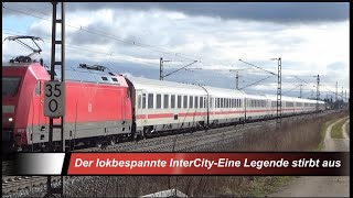 Der lokbespannte InterCity - Eine Legende stirbt aus  -  AL  # 217/001/024