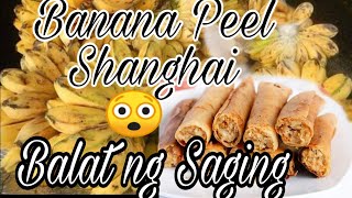 Banana Peel / Balat ng Saging Shanghai