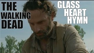 The Walking Dead || Glass Heart Hymn