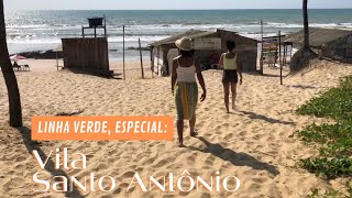 Linha Verde: Especial - Vila de Santo Antônio