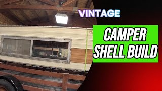 Vintage Camper Shell Long Bed To Short Bed Rebuild