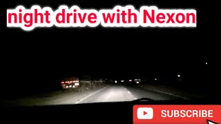 Tata Nexon night drive// tata nexon night drive review// night drive status.