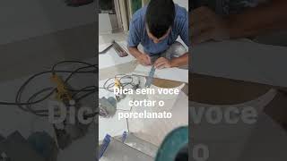 Dica sem precisar cortar o porcelanato