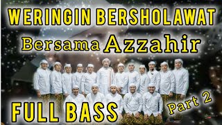 REACTION || WERINGIN BERRSHOLAWAT BERSAMA AZZAHIR || FULL BASS || part 2