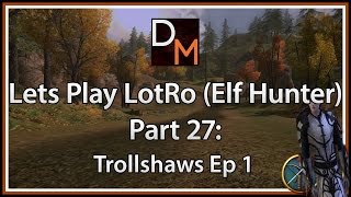 Lets Play LOTRO - Hunter Part 27:  Trollshaws Ep 1