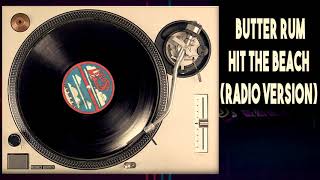 Butter Rum - Hit the Beach (Radio Version)