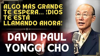 DAVID PAUL YONGGI CHO  - Dios no te ha olvidado ¡Descubre tu verdadera vocación!