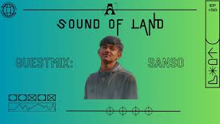 Sound of Land Radio #50 Presents SANSO Guestmix