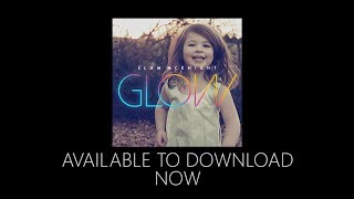 Elam McKnight - "Glow" COMMERCIAL 1