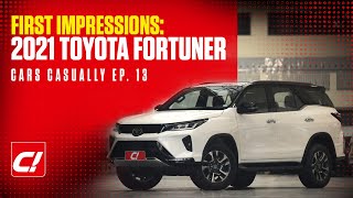 First Impressions: 2021 Toyota Fortuner | Cars Casually Ep. 13