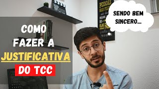 COMO FAZER A JUSTIFICATIVA DO TCC