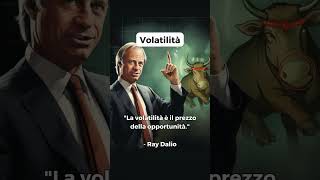 Ray Dalio: la volatilità è il prezzo dell’opportunità? Sarà vero? #shorts