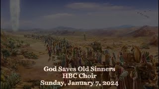 God Saves Old Sinners - HBC Choir - 1/7/24