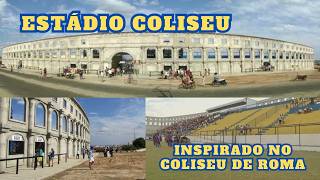 COLISEU: O estádio cearense inspirado no Coliseu de Roma