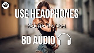 Kacha Badam (8D AUDIO) | Kacha Badam Tik Tok Viral Song | HQ 🎧