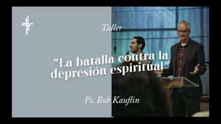 Taller: La batalla contra la depresión espiritual / Bob Kauflin