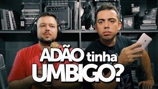 Programa Piloto 2 - Adão Tinha Umbigo? - Leitura de emails e perguntas!