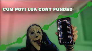 CUM POTI LUA CONT FUNDED ?!