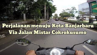 Motovlog menuju kota Banjarbaru melalui via jalan Cokro kusumo sampai arah Jalan Jendral Ahmad Yani