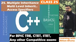 25. C++ Programming Language | Inheritance: Multiple, Multilevel, Access Specifiers | BPSC TRE, CTET