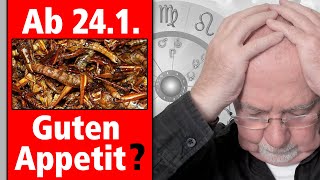 Gift in der Nahrung? Insekten ab 24.1. in Lebensmitteln! Horoskop: "Vergiftung" ist lange geplant...