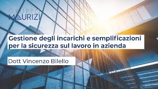 Gestione degli incarichi e semplificazioni per la sicurezza sul lavoro in azienda