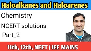 Chemistry class 12th NCERT solutions || halloalken and Haloarenes by dipak sir.  part_2