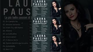 Laura Pausini Mix Top Hits Full Album - Laura Pausini Mejores Canciones - The Best Of Laura Pausini