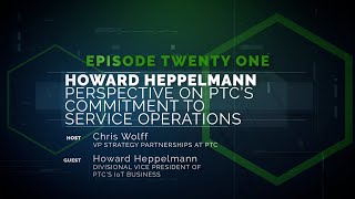 Speaking of Service 21: Howard Heppelmann's perspective on PTC´s commitment to Service Operations