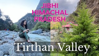 Tirthan Valley| Jibhi Himachal Pradesh | Tirthan Valley Himachal Pradesh