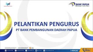 Pelantikan Komisaris Utama dan Direktur Utama PT Bank Pembangunan Daerah Papua