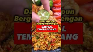 DAN LIDAHPUN BERGOYANG DENGAN SAMBAL TEMPE GOANG