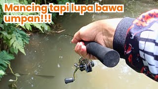 Mancing tapi lupa bawa umpan!!!