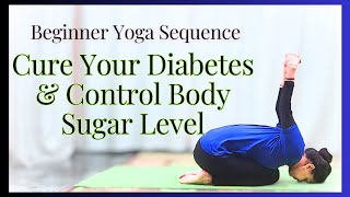 Beginner Yoga Sequence for DIABETES Control (Part- 1)