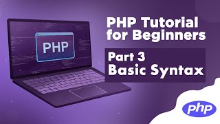 PHP Tutorial for Beginners |  #3 - Basic Syntax