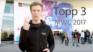 Topp 3 från MWC 2017– vi sammanfattar världens största mobilmässa