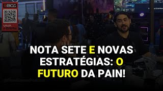 Nota sete e novas estratégias: o futuro da paiN!