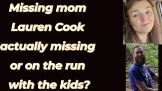 What is going on with missing mom Lauren Cook? Missing, hiding or something worse?