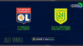 LYON 1X0 NANTES- NARRAÇÃO FUTEBOL ILIMITADO (ÁUDIO) - AO VIVO