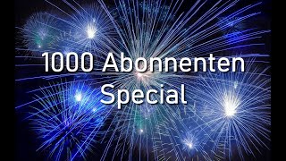 1000 Abonnenten Special